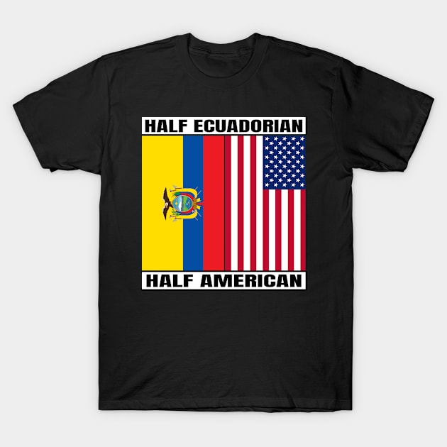 Half American Half Ecuadorian Heritage Ecuador Roots & USA DNA Family Flag Design T-Shirt by OriginalGiftsIdeas